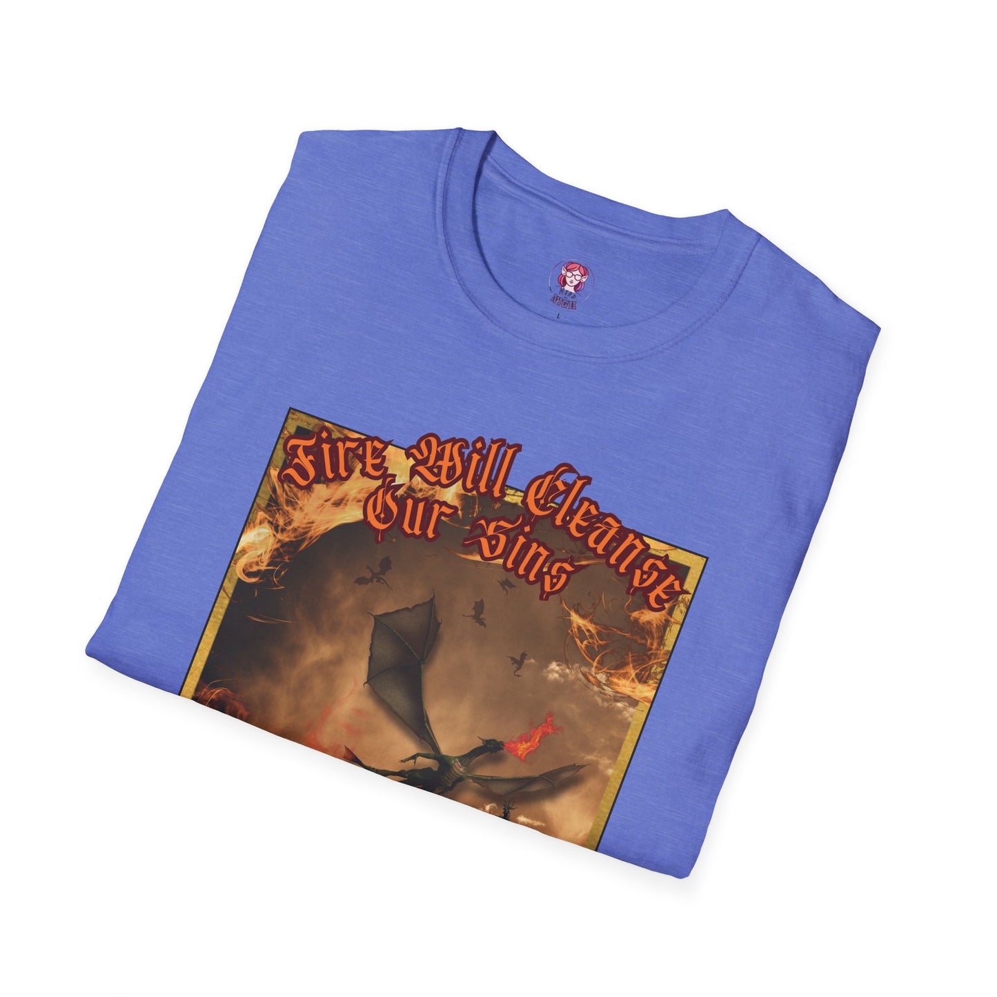 Dragon Attacking - Fire Will Cleanse Our Sins - Unisex Softstyle T-Shirt