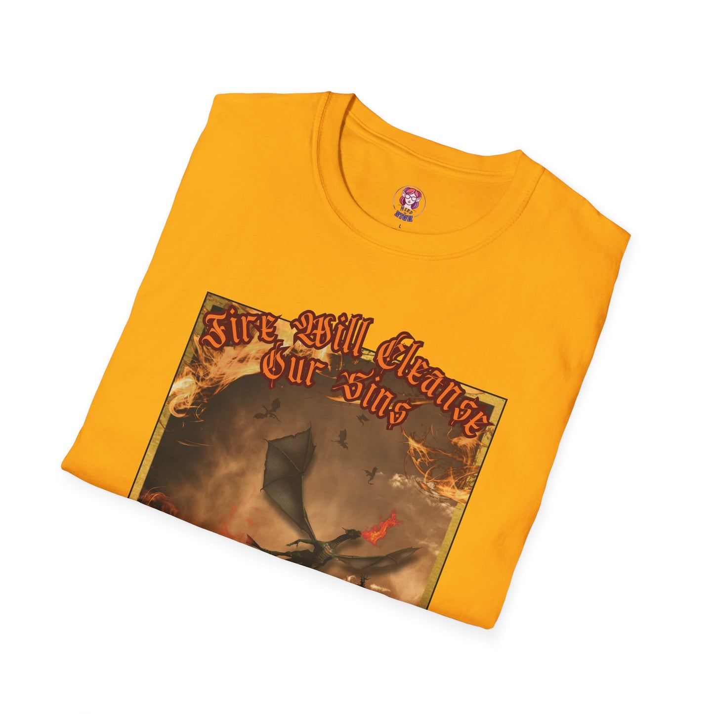 Dragon Attacking - Fire Will Cleanse Our Sins - Unisex Softstyle T-Shirt