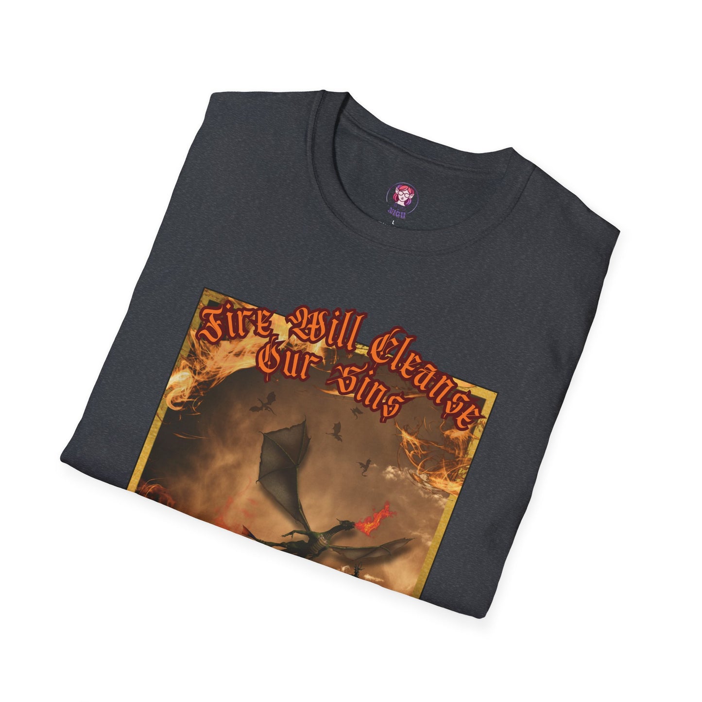 Dragon Attacking - Fire Will Cleanse Our Sins - Unisex Softstyle T-Shirt