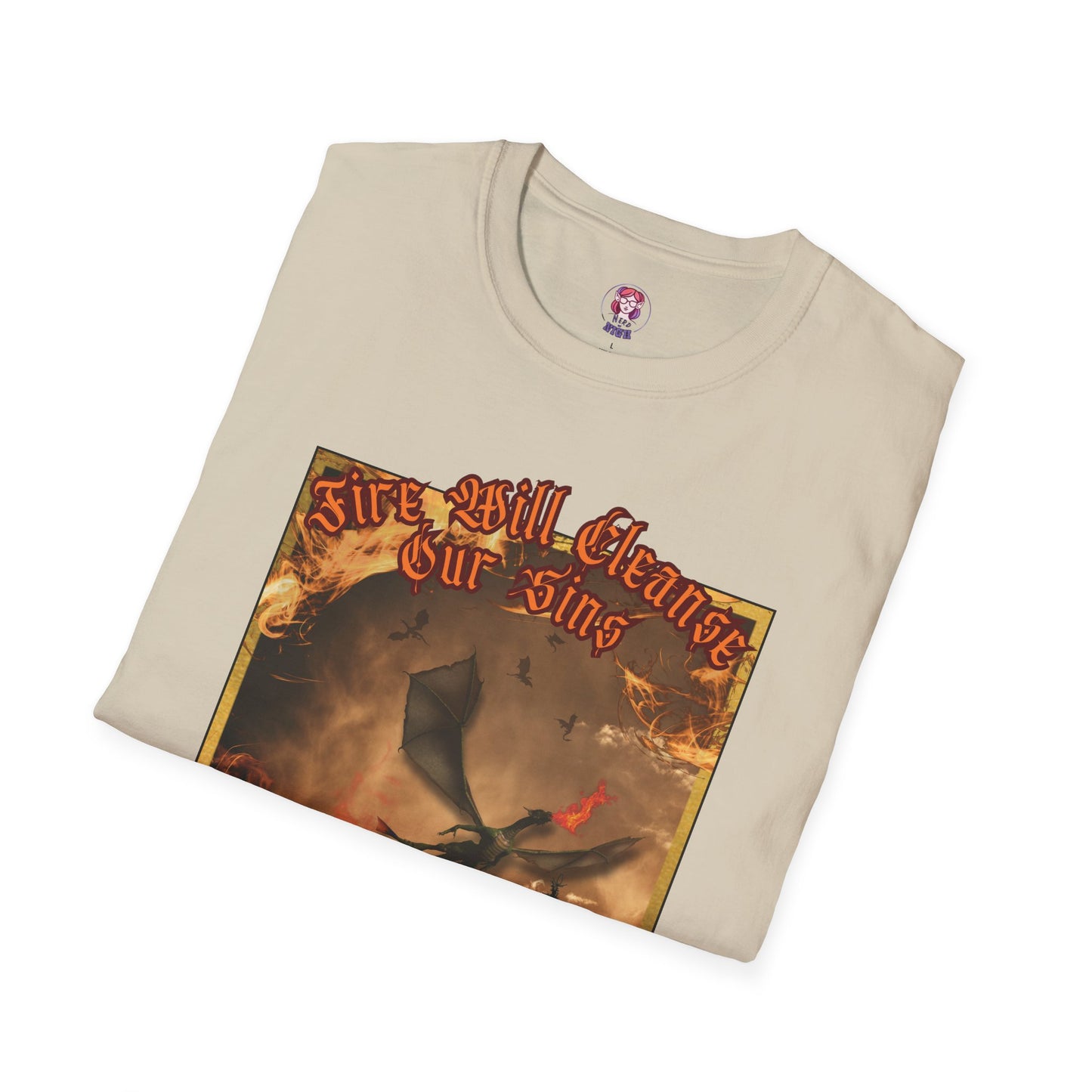 Dragon Attacking - Fire Will Cleanse Our Sins - Unisex Softstyle T-Shirt
