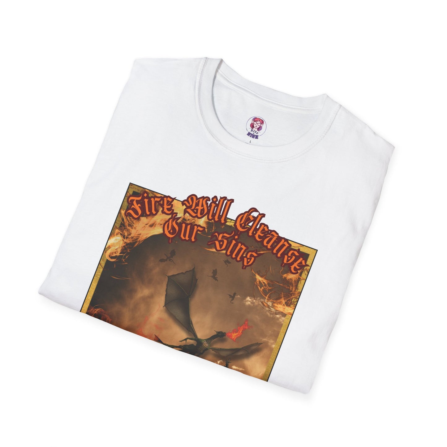 Dragon Attacking - Fire Will Cleanse Our Sins - Unisex Softstyle T-Shirt