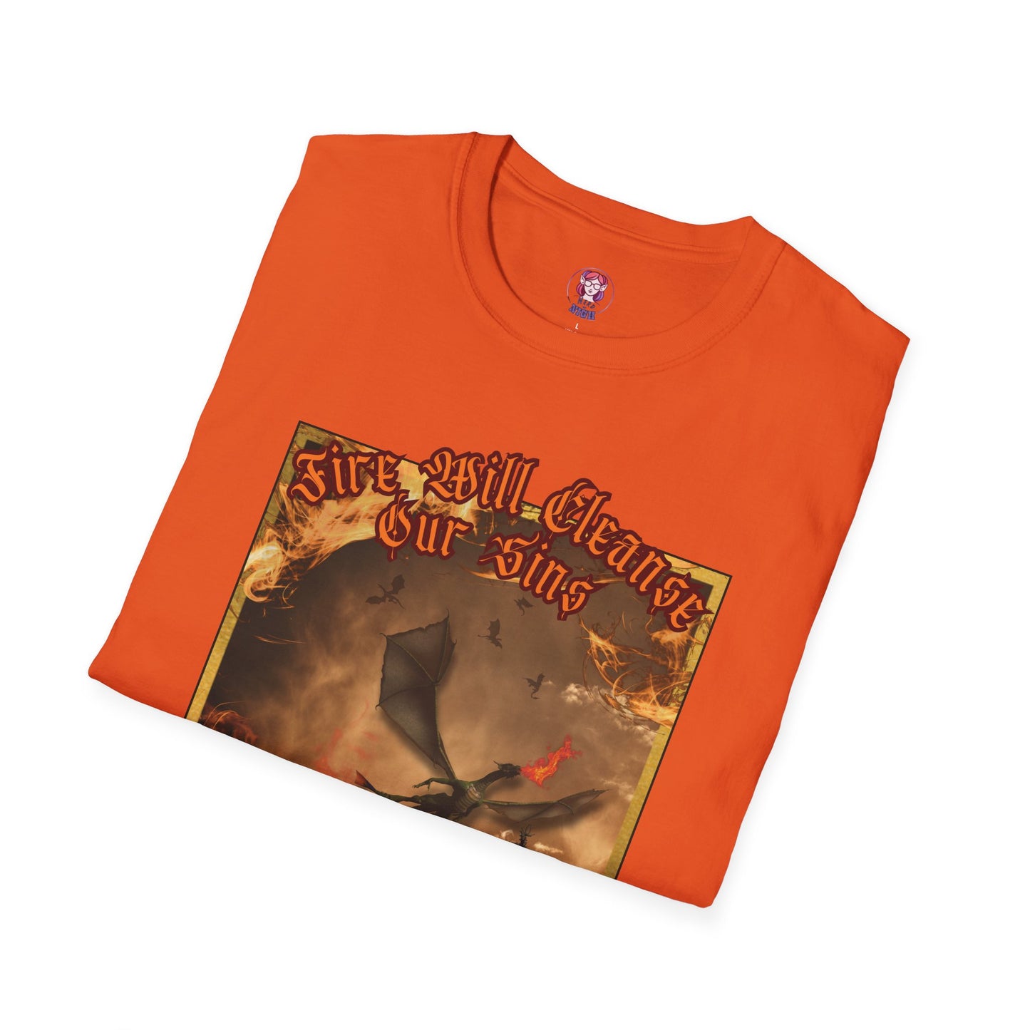 Dragon Attacking - Fire Will Cleanse Our Sins - Unisex Softstyle T-Shirt