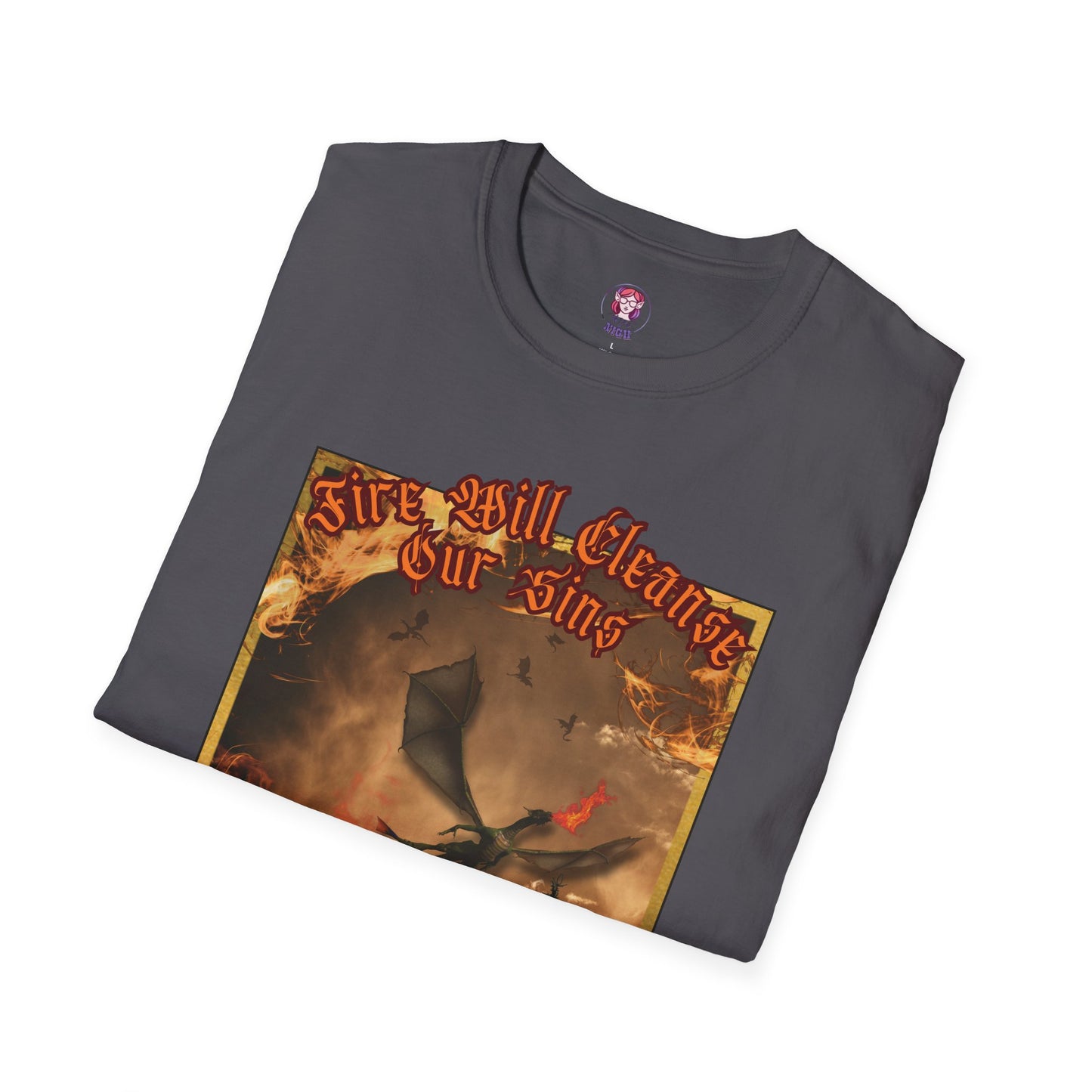 Dragon Attacking - Fire Will Cleanse Our Sins - Unisex Softstyle T-Shirt