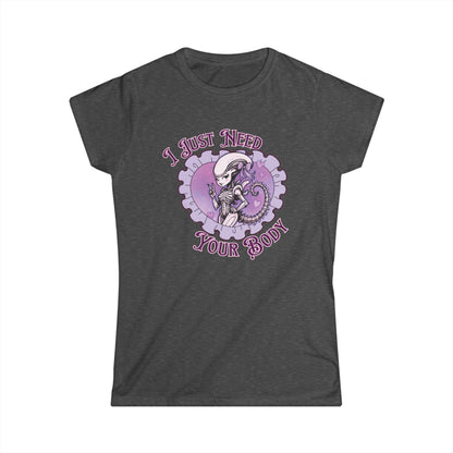 Alien Women's Softstyle Tee - Cute Xenomorph "I Just Need Your Body" Graphic Tee