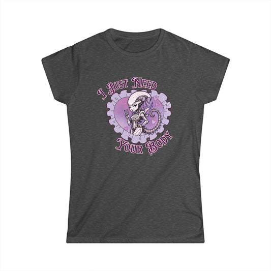 Alien Women's Softstyle Tee - Cute Xenomorph "I Just Need Your Body" Graphic Tee