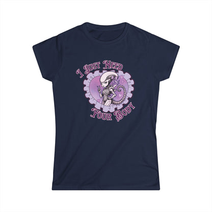 Alien Women's Softstyle Tee - Cute Xenomorph "I Just Need Your Body" Graphic Tee