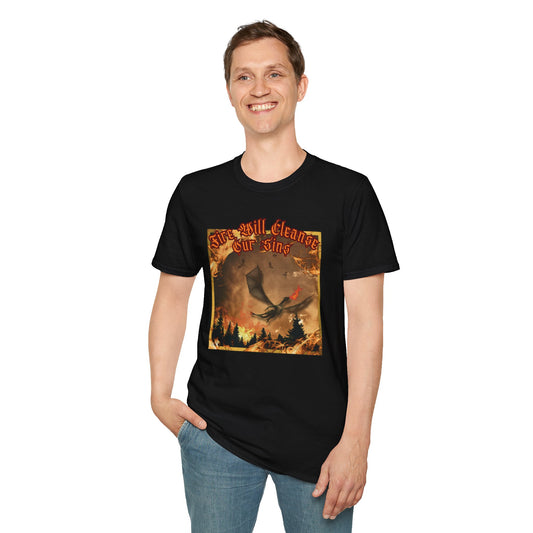 Dragon Attacking - Fire Will Cleanse Our Sins - Unisex Softstyle T-Shirt