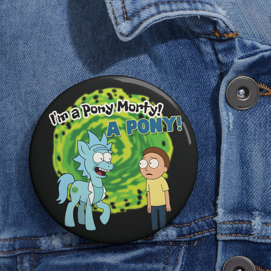 Rick and Morty Pony Pin Button | Unique Collectible Badges, Fun Gifts for Fans, Cosplay Accessories, Party Favors, Pop Culture Merch