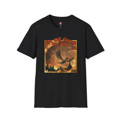 Dragon Attacking - Fire Will Cleanse Our Sins - Unisex Softstyle T-Shirt